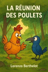Title: La réunion des poulets, Author: Lorenzo Berthelot