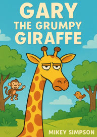 Title: Gary The Grumpy Giraffe (Children's Rhyming - Animal Story books 1-7yrs, #2), Author: Springwood Emedia