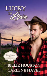 Title: Lucky in Love (Texas Brides), Author: Carlene Havel