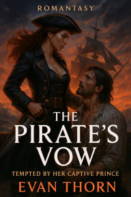 Title: The Pirate's Vow (Romantasy, #10), Author: Evan Thorn
