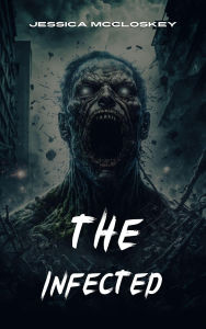Title: The Infected, Author: jessica mccloskey