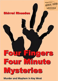 Title: Four Fingers Four Minute Mysteries, Author: Shirrel Rhoades