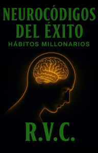 Title: Neurocódigos Del Éxito, Author: R. V. C.