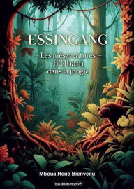 Title: Essingang - Les mésaventures d'Obam dans la jungle, Author: René Bienvenu Mboua