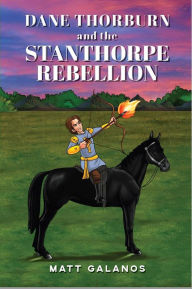 Title: Dane Thorburn and the Stanthorpe Rebellion, Author: Matt Galanos