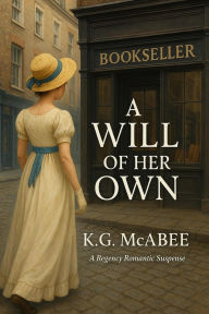 Title: A Will of Her Own, Author: K.G. McAbee