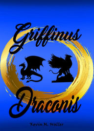 Title: Griffinus Draconis, Author: Kevin M. Weller