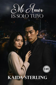 Title: Mi Amor Es Solo Tuyo, Author: Kaida Sterling