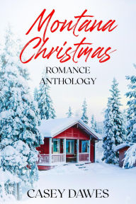 Title: Montana Christmas Romance Anthology, Author: Casey Dawes