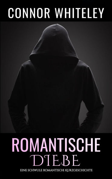 Romantische Diebe: Eine schwule zeitgenössische Liebesgeschichte (Zeitgenössische homosexuelle Liebesromane, #28)
