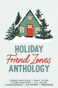 Title: Holiday Friend Zones, Author: Carrie Ann Ryan