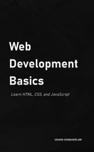 Title: Web Development Basics: Learn HTML, CSS, and JavaScript, Author: Udara Sandakelum