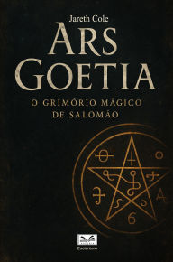 Title: Ars Goetia - O Grimório Mágico de Salomão, Author: Jareth Cole