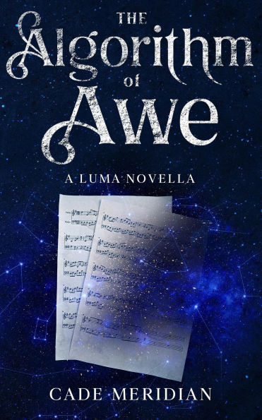 The Algorithm of Awe (The Luma Series, #5)