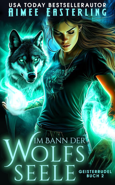 Im Bann der Wolfsseele (Geisterrudel, #2)