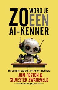 Title: Zo word je een AI-kenner, Author: Silvester Zwaneveld