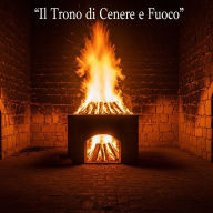 Title: Trono di Cenere e Fuoco, Author: danielo