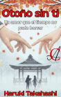 Otoño Sin Ti: Un amor que el tiempo no pudo borrar