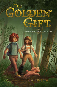 Title: The Golden Gift (The Golden Trilogy, #1), Author: Stella De Zotti