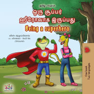 Title: ??? ??????? ??????? ???????? Being a Superhero (Tamil English Bilingual Collection), Author: Liz Shmuilov