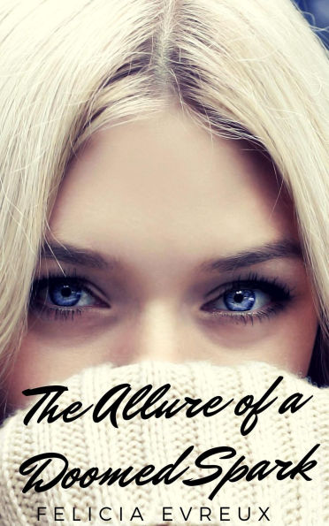 The Allure of a Doomed Spark