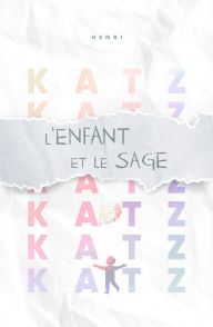 Title: L'Enfant et le Sage (miniKATZ . fr), Author: Henri Katz