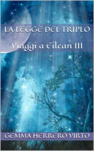 Title: La legge del triplo (Viaggi a Eilean, #3), Author: Gemma Herrero Virto