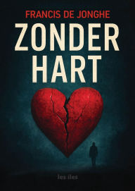 Title: Zonder hart, Author: LES ILES PUBLISHERS