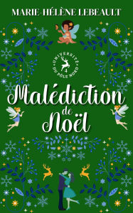 Title: Malédiction de Noël (Université du Pôle Nord, #4), Author: Marie-Hélène Lebeault