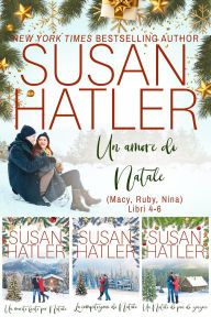 Title: Un amore di Natale (Libri 4-6): Collezione (Edizioni speciali di Susan Hatler, #10), Author: Susan Hatler