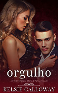 Title: Orgulho (Os Pecados Da Garota Curvilínea, #1), Author: Kelsie Calloway