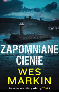 Title: Zapomniane cienie, Author: Wes Markin