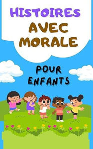 Title: Histoires Avec Morales: Pour enfants, Author: midou