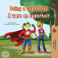 Title: Being a Superhero Å være en superhelt (English Norwegian Bilingual Collection), Author: Liz Shmuilov