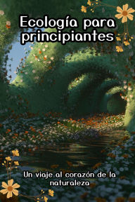 Title: Ecología para principiantes, Author: Santiago Machain