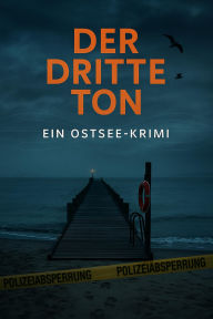 Title: DER DRITTE TON : Ein Ostsee-Krimi, Author: Adrian Phoenix Vale