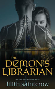 Title: The Demon's Librarian, Author: Lilith Saintcrow