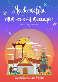 Title: Moedermaffia, mimosa's en massages (Nanny op wereldreis, #4), Author: Cynthia van de Velde