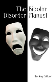 Title: The Bipolar Disorder Manual, Author: Shay Villere
