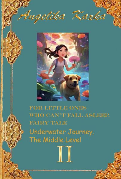 For little ones who can't fall asleep. Faire tale. Traveling underwater. The Middle Level. (FOR LITTLE ONES WHO CAN'T FALL ASLEEP. FAIRY TALE., #2)
