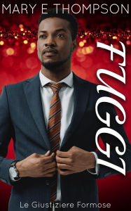 Title: Fuggi (Le Giustiziere Formose, #7), Author: Mary E Thompson