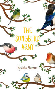 Title: The Songbird Army, Author: Julia Blackburn