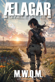 Title: Ælagar: M.W.Q.M. (¿Mi Waifu quiere matarme?), Author: Daniel E. Brito B.