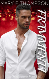 Title: Frammenti (Le Giustiziere Formose, #8), Author: Mary E Thompson