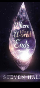 Title: Where the world ends, Author: Steven E Hall