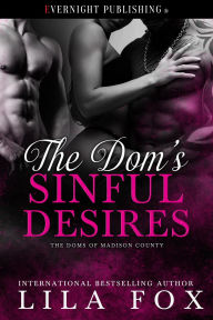 Title: The Dom's Sinful Desires (The Doms of Madison County, #9), Author: Lila Fox