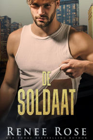 Title: De Soldaat (Chicago Bratva Serie, #6), Author: Renee Rose