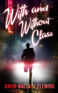 Title: With and Without Class, Author: David Wallace Fleming