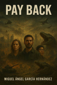 Title: Pay Back, Author: Miguel Angel Garcia Hernandez