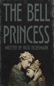 Title: The Bell Princess, Author: Nicki Noermark